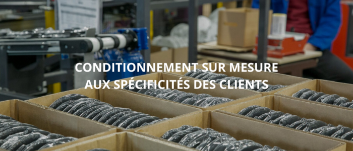 Conditionnement sur mesure aux spécificités des clients